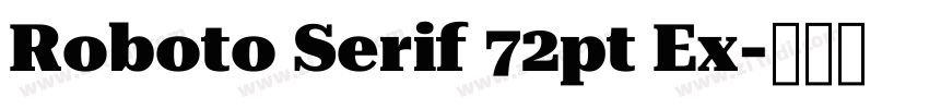 Roboto Serif 72pt Ex字体转换